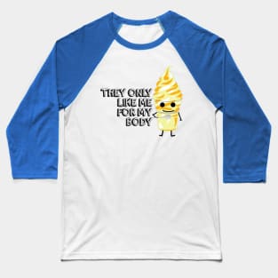 Dole Whip like my body Baseball T-Shirt